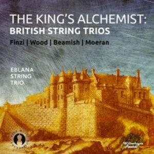 The King's Alchemist-British String Trios