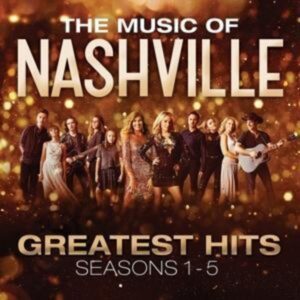 The Music Of Nashville: Greatest Hits Seasons 1-5