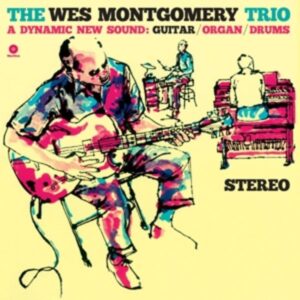 The Wes Montgomery Trio - A Dynamic New Sound (LTD