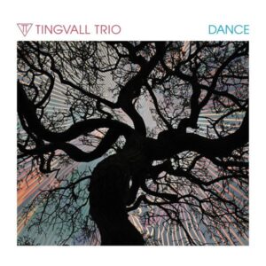 Tingvall Trio: Dance (Digipak)