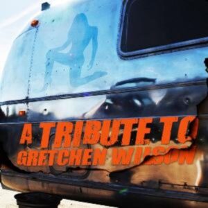 Tribute To Gretchen Wilson