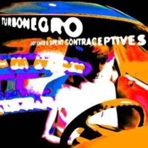 Turbonegro: Hot Cars & Spent Contraceptives (Reissue)