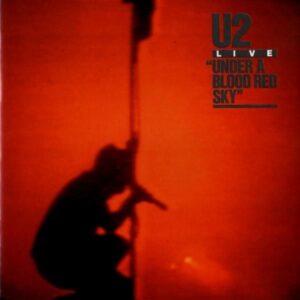 U2: Under A Blood Red Sky (25th Anniversary Edt.)