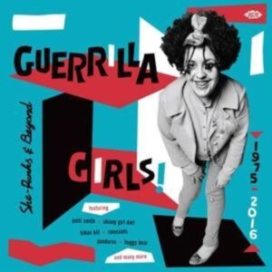 Various: Guerrilla Girls! She-Punks & Beyond 1975-2016