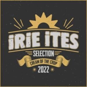 Various: Irie Ites: Cream Of The Crop 2022