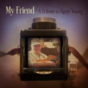 Various: My Friend: A Tribute To Rusty Young