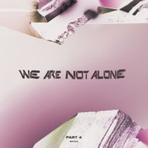 We Are Not Alone-Part 4 (2LP)