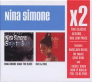 X2 (Nina Simone Sings The Blues/Silk & Soul)